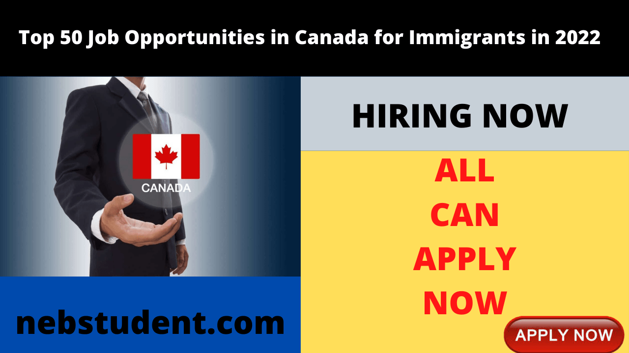 Top 50 Job Opportunities in Canada for Immigrants in 2022