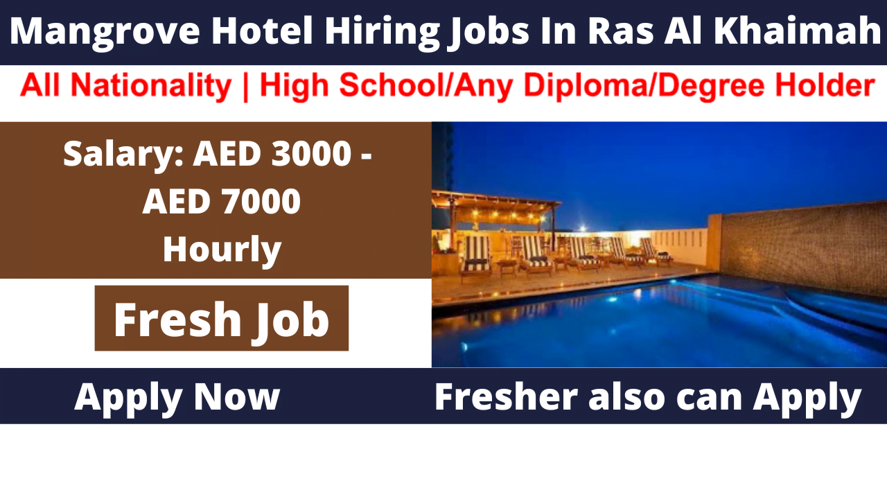 Mangrove Hotel Hiring Jobs In Ras Al Khaimah