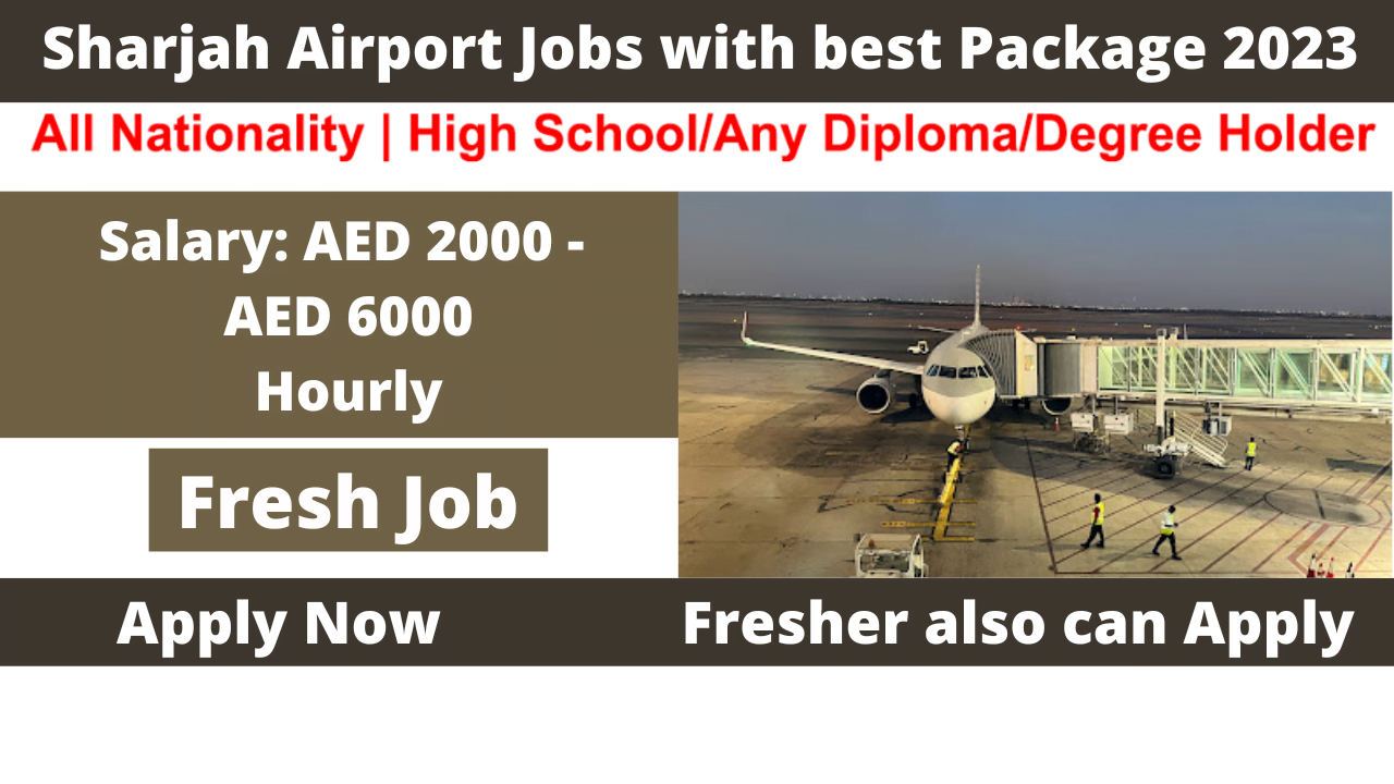 Sharjah Airport Jobs with best Package 2023