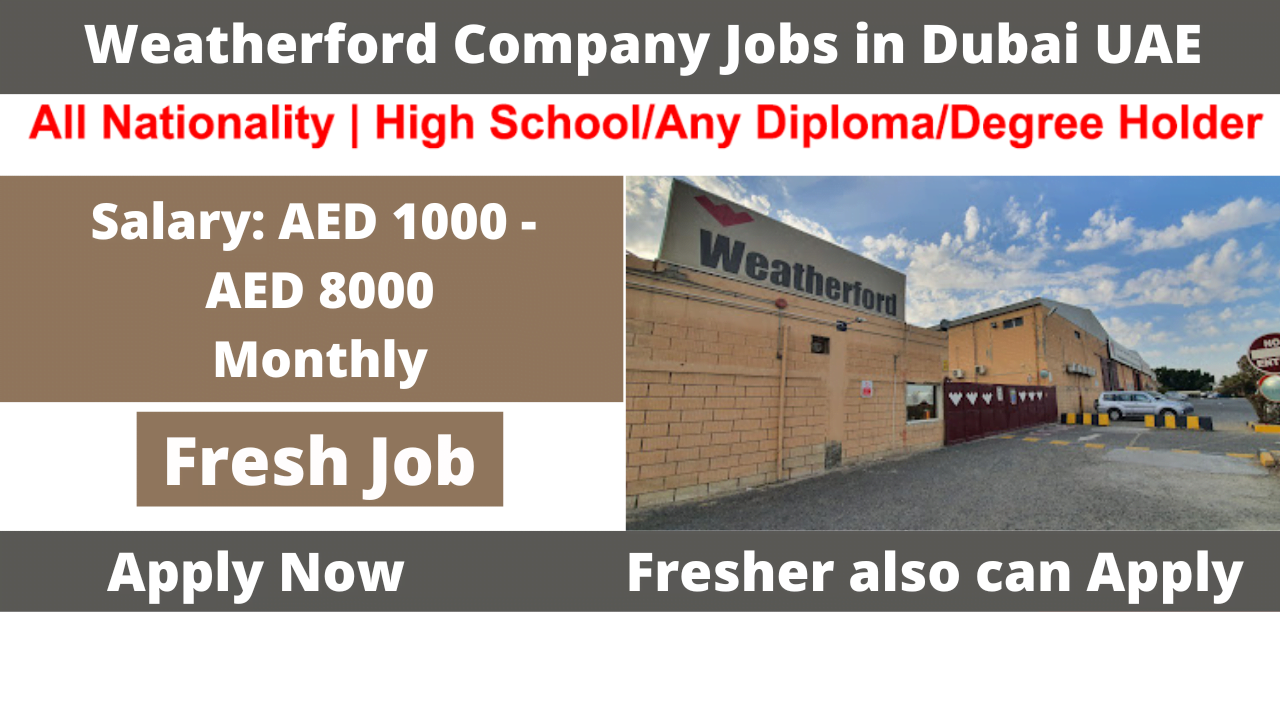 Weatherford Company Jobs in Dubai UAE