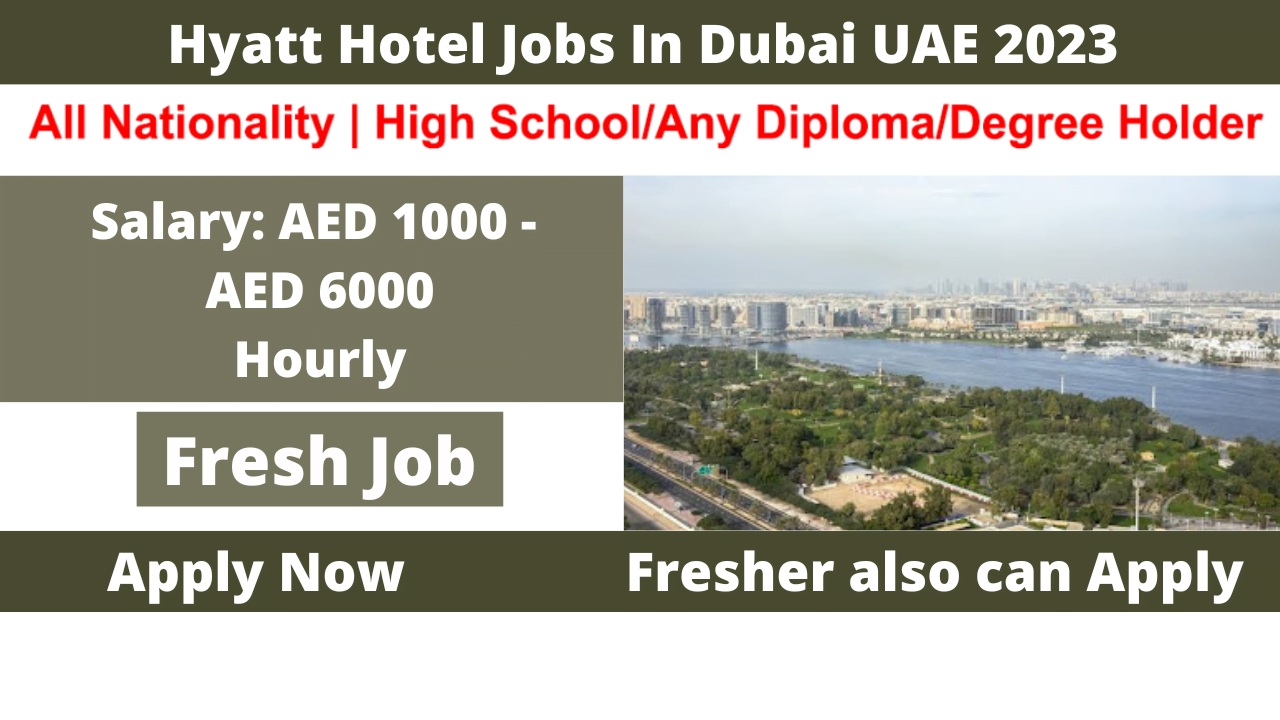 Hyatt Hotel Jobs In Dubai UAE 2023