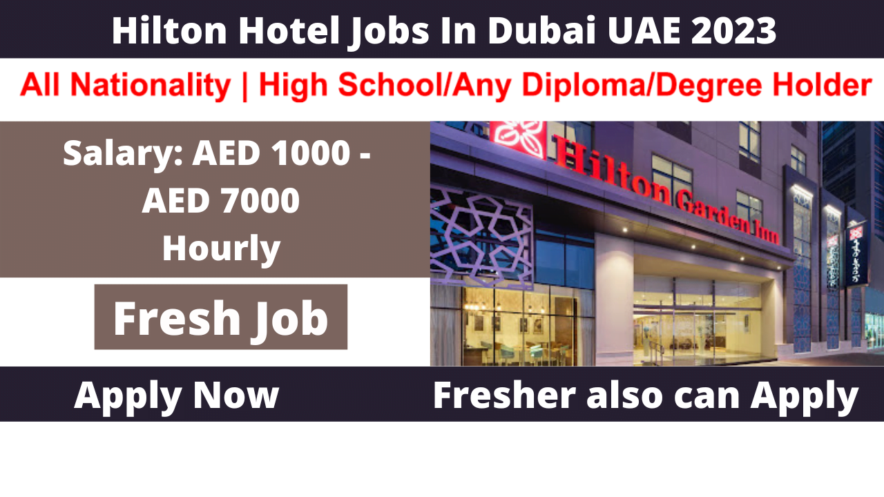 Hilton Hotel Jobs In Dubai UAE 2023