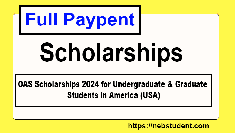 OAS Scholarships Undergraduate Students in USA Neb Student