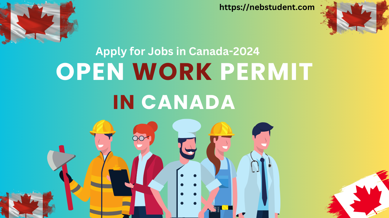 Work Permit in Canada 2024 Find Jobs in Canada Neb Student