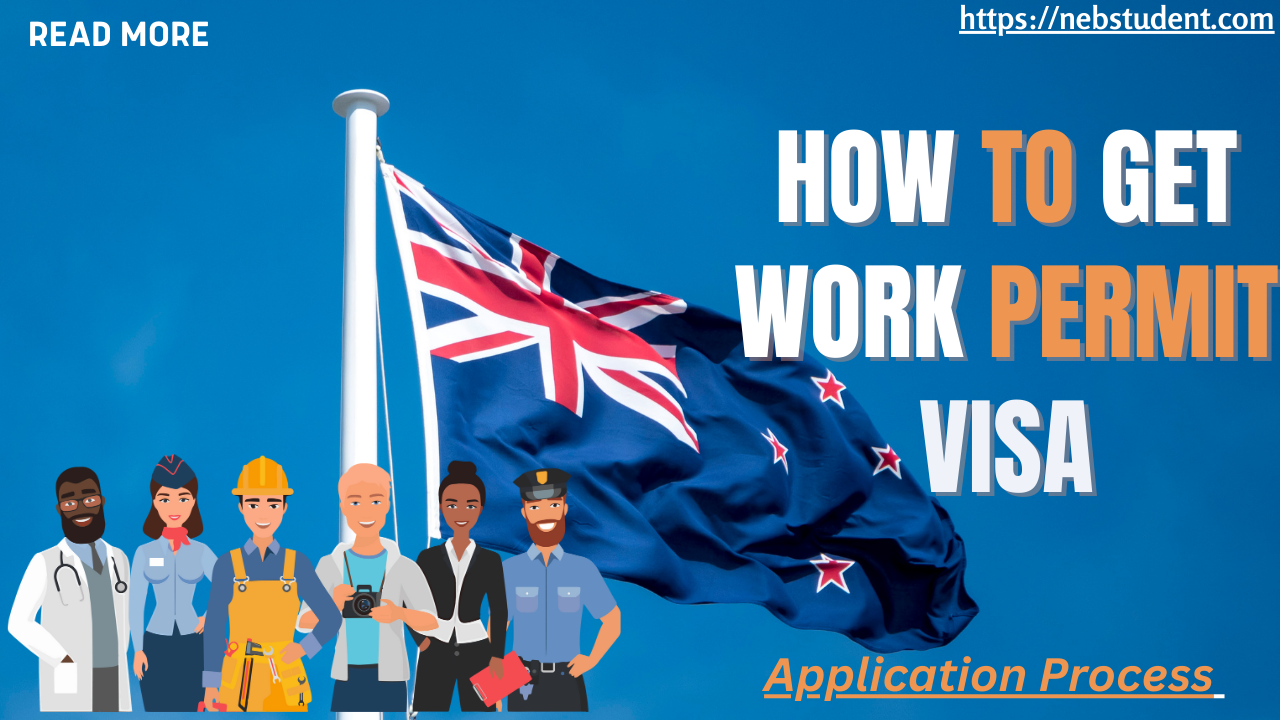 New Zealand Work Permit VISA2024 Neb Student