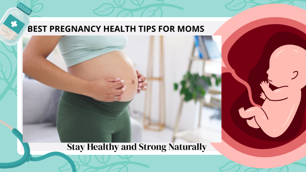 Best Pregnancy Health Tips for Moms in 2026 – Stay Healthy and Strong Naturally