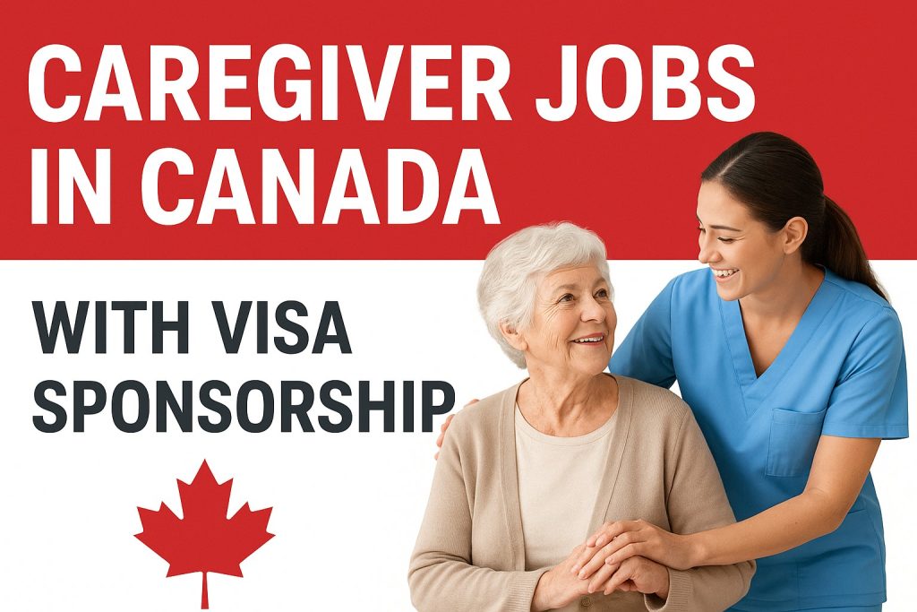 Caregiver Jobs in Canada with Visa Sponsorship – Apply Now (2026)