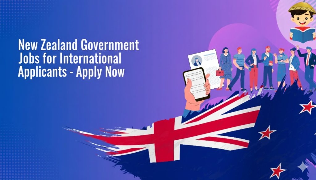 New Zealand Government Jobs for International Applicants – Apply Now