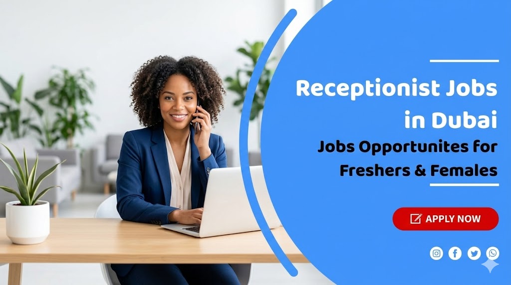 Urgent Reception Jobs in Dubai with Visa Sponsorship – Apply Now in 2026